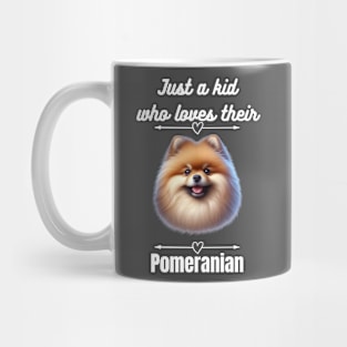 Just a kid who loves their Pomeranian, white text Mug